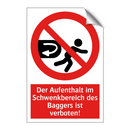 Der Aufenthalt im Schwenkbereich des Baggers ist verboten!