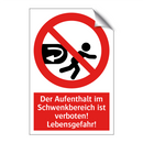 Der Aufenthalt im Schwenkbereich ist verboten! Lebensgefahr!