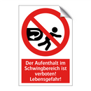 Der Aufenthalt im Schwingbereich ist verboten! Lebensgefahr!