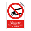 Die Benutzung der Rolltreppe mit Lasten-/Einkaufswagen ist verboten