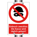 Einbruch zwecklos: Die Kasse wird täglich geleert!