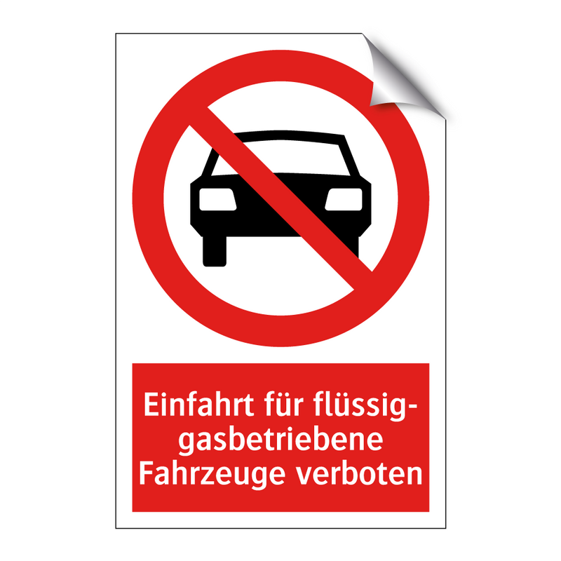 Einfahrt für flüssig- gasbetriebene Fahrzeuge verboten