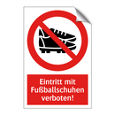 Eintritt mit Fußballschuhen verboten!