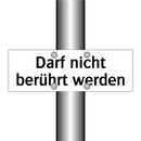 Darf nicht berührt werden