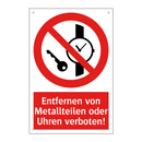 Entfernen von Metallteilen oder Uhren verboten!