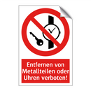 Entfernen von Metallteilen oder Uhren verboten!