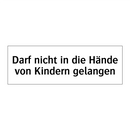 Darf nicht in die Hände von Kindern gelangen