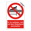 Es ist verboten, sich auf dem Förderband aufzuhalten