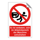 Es ist verboten, sich im Arbeitsbereich der Maschine aufzuhalten