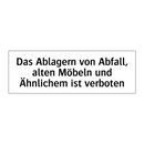 Das Ablagern von Abfall, alten Möbeln und Ähnlichem ist verboten