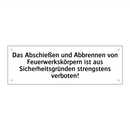 Das Abschießen und Abbrennen von Feuerwerkskörpern ist aus Sicherheitsgründen strengstens verboten!