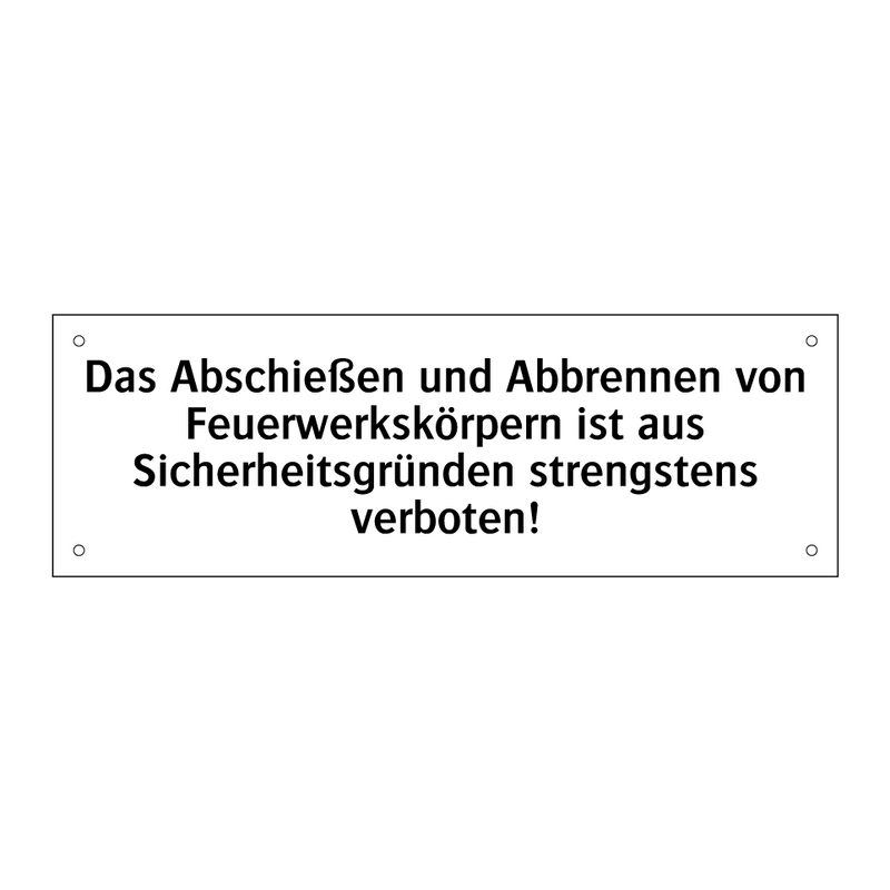 Das Abschießen und Abbrennen von Feuerwerkskörpern ist aus Sicherheitsgründen strengstens verboten!