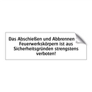 Das Abschießen und Abbrennen von Feuerwerkskörpern ist aus Sicherheitsgründen strengstens verboten!