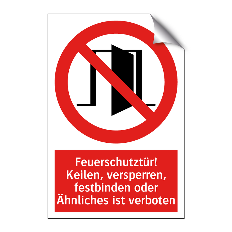 Feuerschutztür! Keilen, versperren, festbinden oder Ähnliches ist verboten