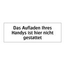 Das Aufladen Ihres Handys ist hier nicht gestattet