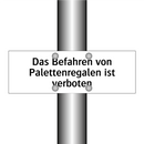 Das Befahren von Palettenregalen ist verboten