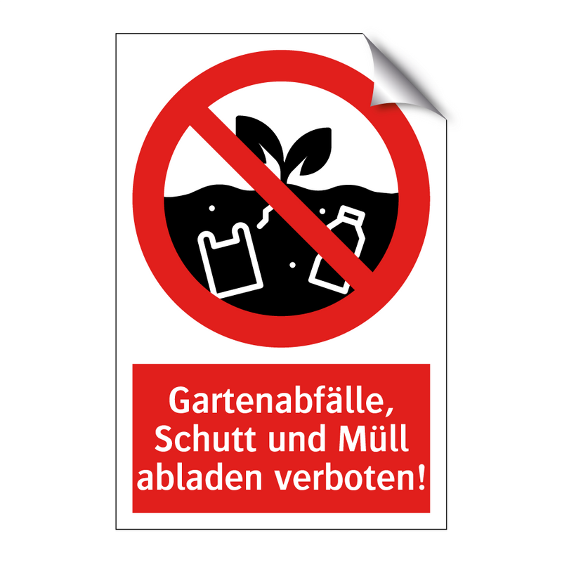 Gartenabfälle, Schutt und Müll abladen verboten!