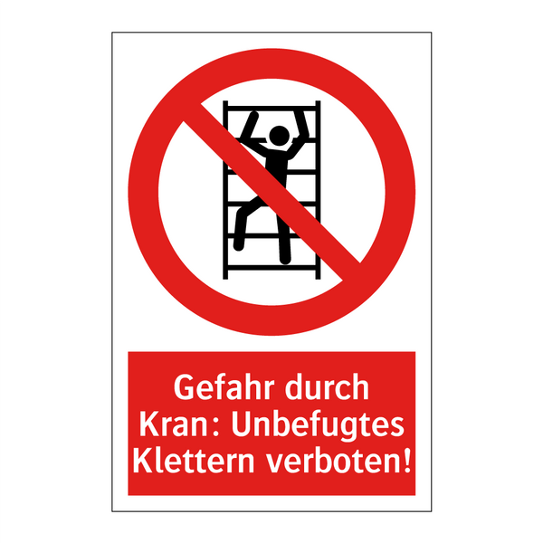 Gefahr durch Kran: Unbefugtes Klettern verboten!
