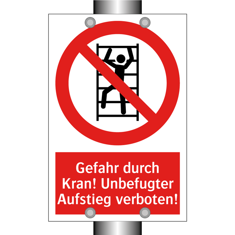 Gefahr durch Kran! Unbefugter Aufstieg verboten!