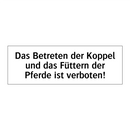 Das Betreten der Koppel und das Füttern der Pferde ist verboten!