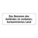 Das Betreten des Geländes ist verboten; kontaminiertes Land