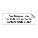 Das Betreten des Geländes ist verboten; kontaminiertes Land
