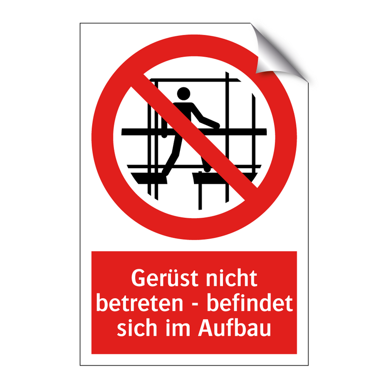 Gerüst nicht betreten - befindet sich im Aufbau