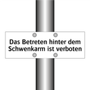 Das Betreten hinter dem Schwenkarm ist verboten