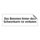 Das Betreten hinter dem Schwenkarm ist verboten