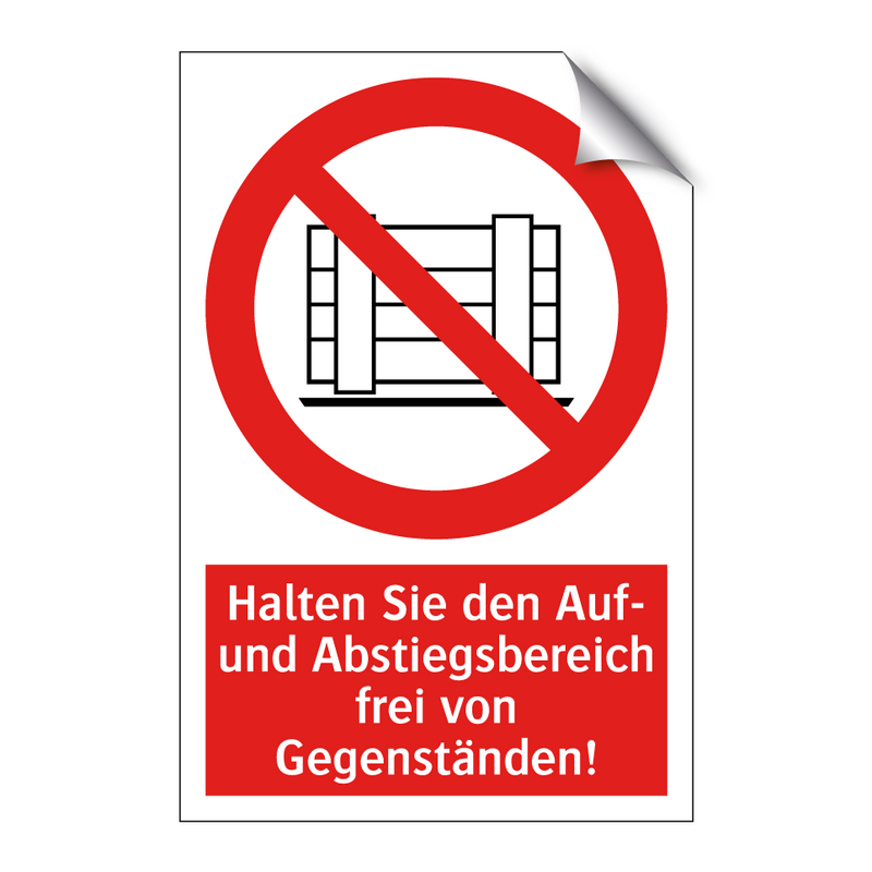 Halten Sie den Auf- und Abstiegsbereich frei von Gegenständen!