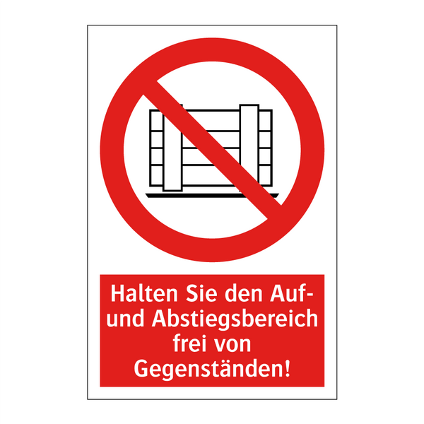 Halten Sie den Auf- und Abstiegsbereich frei von Gegenständen!