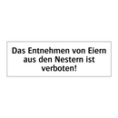Das Entnehmen von Eiern aus den Nestern ist verboten!