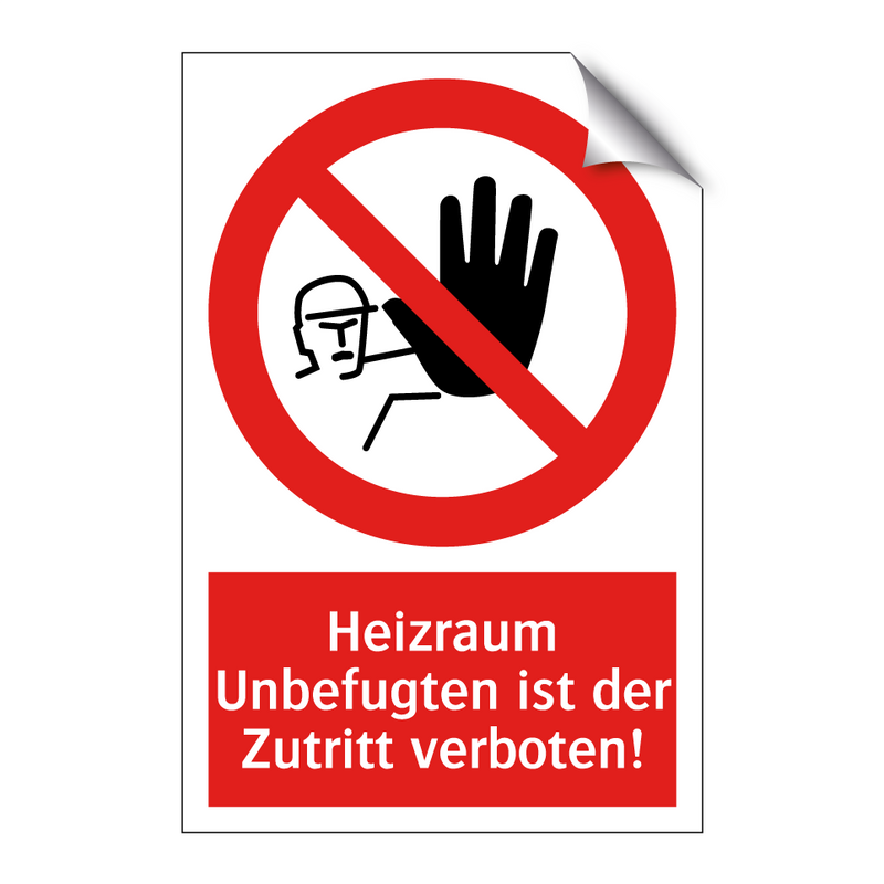 Heizraum Unbefugten ist der Zutritt verboten!