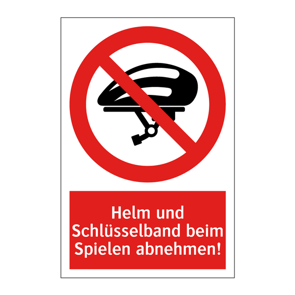 Helm und Schlüsselband beim Spielen abnehmen!