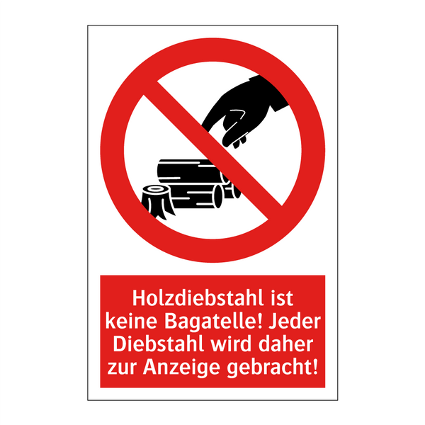Holzdiebstahl ist keine Bagatelle! Jeder Diebstahl wird daher zur Anzeige gebracht!