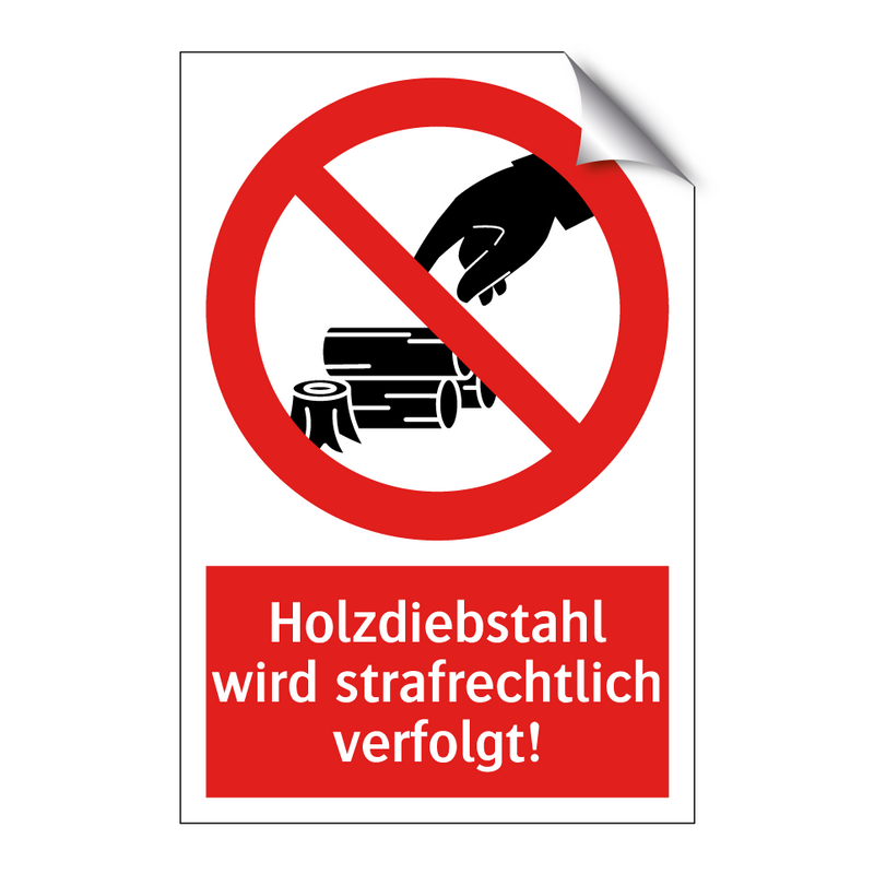 Holzdiebstahl wird strafrechtlich verfolgt!