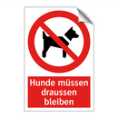 Hunde müssen draussen bleiben