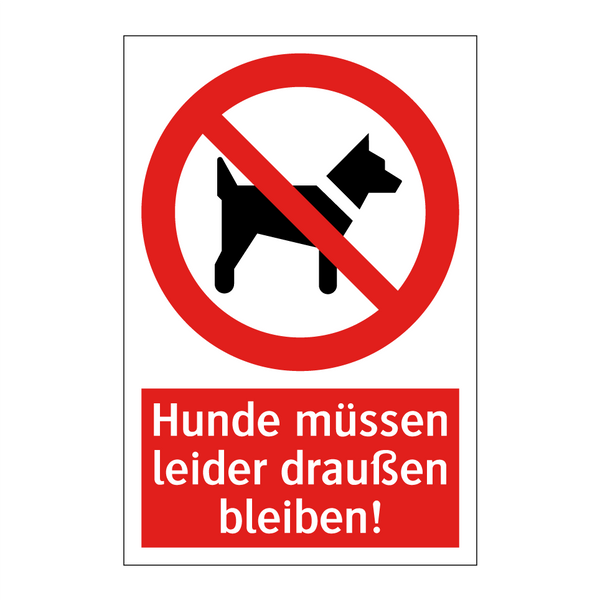 Hunde müssen leider draußen bleiben!