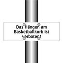 Das Hängen am Basketballkorb ist verboten!