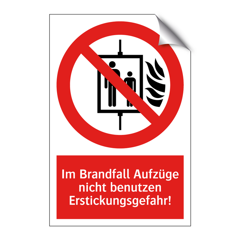 Im Brandfall Aufzüge nicht benutzen Erstickungsgefahr!