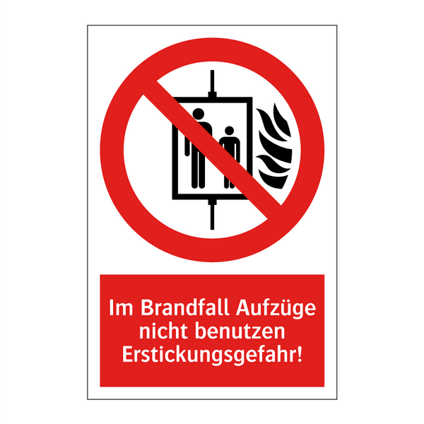 Im Brandfall Aufzüge nicht benutzen Erstickungsgefahr!