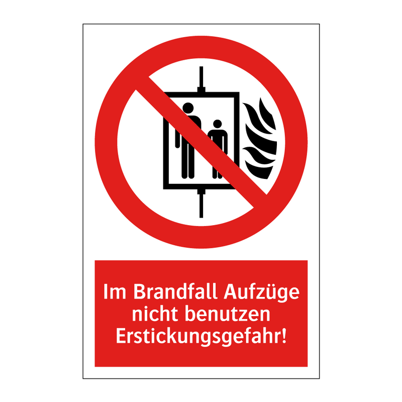 Im Brandfall Aufzüge nicht benutzen Erstickungsgefahr!