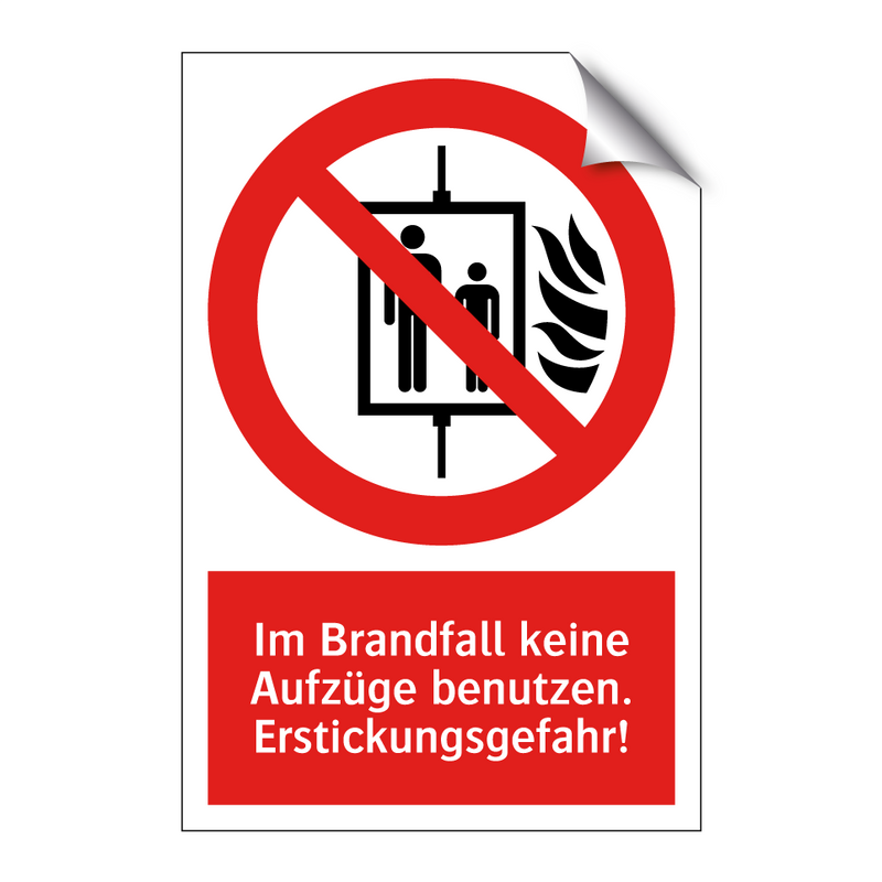 Im Brandfall keine Aufzüge benutzen. Erstickungsgefahr!