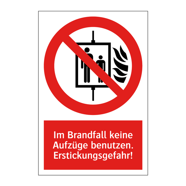 Im Brandfall keine Aufzüge benutzen. Erstickungsgefahr!