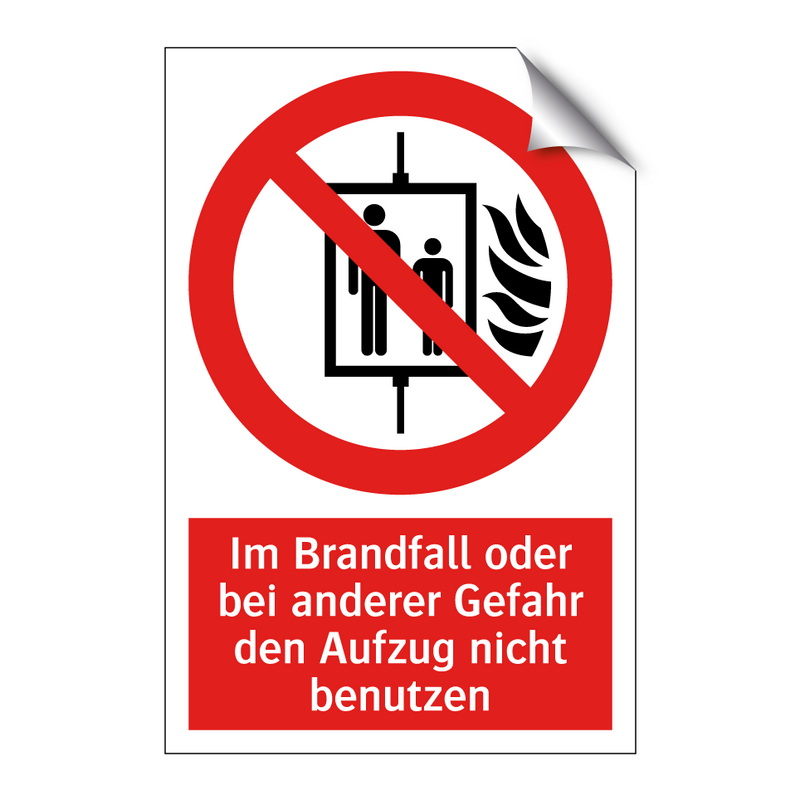 Im Brandfall oder bei anderer Gefahr den Aufzug nicht benutzen