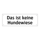 Das ist keine Hundewiese