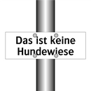 Das ist keine Hundewiese