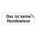 Das ist keine Hundewiese