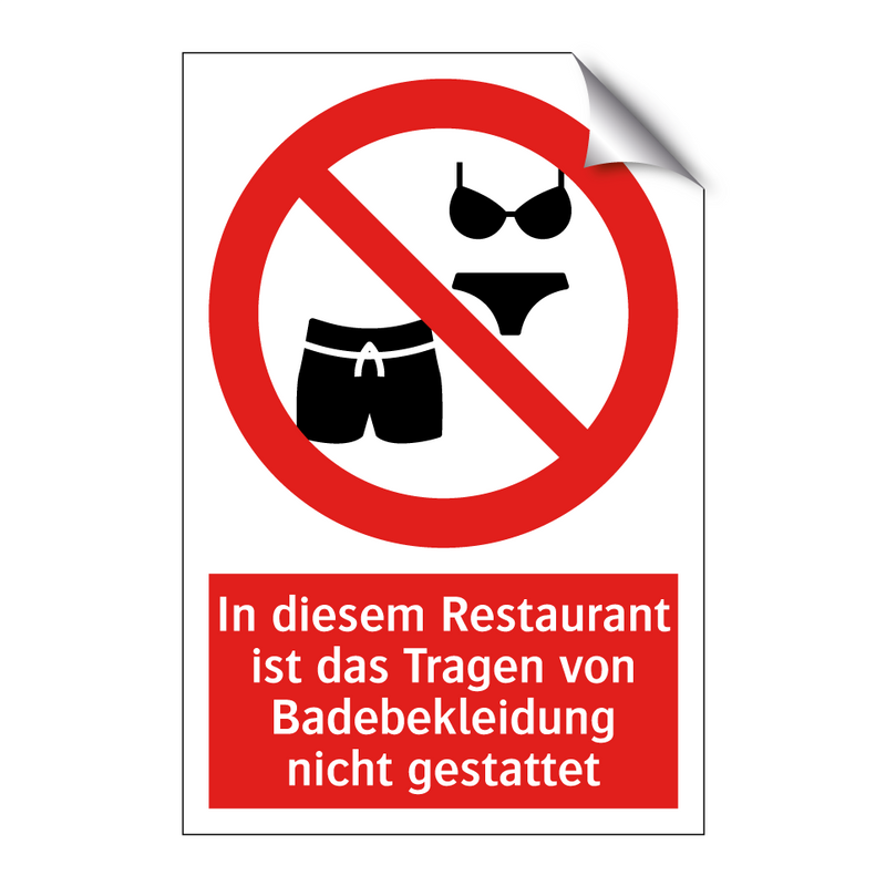 In diesem Restaurant ist das Tragen von Badebekleidung nicht gestattet