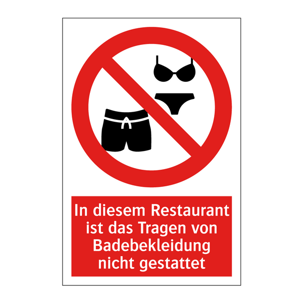 In diesem Restaurant ist das Tragen von Badebekleidung nicht gestattet